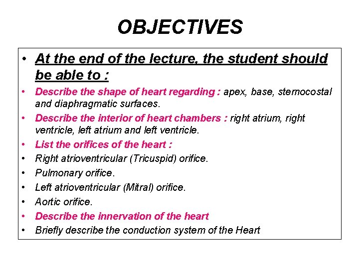 OBJECTIVES • At the end of the lecture, the student should be able to