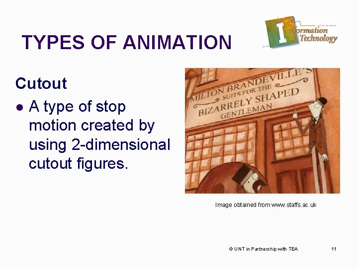 TYPES OF ANIMATION Cutout l A type of stop motion created by using 2