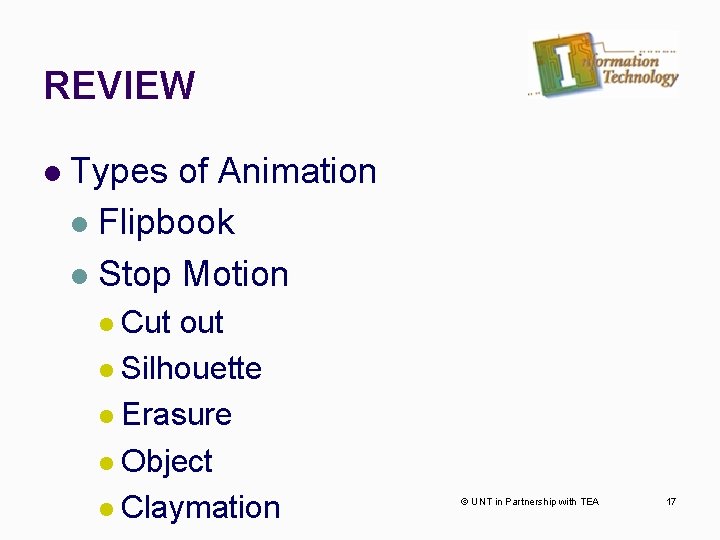 REVIEW l Types of Animation l Flipbook l Stop Motion l Cut out l