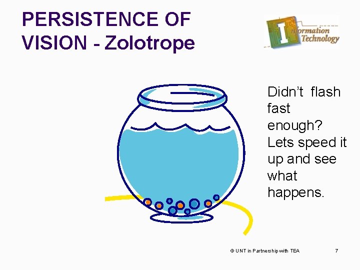 PERSISTENCE OF VISION - Zolotrope Didn’t flash fast enough? Lets speed it up and