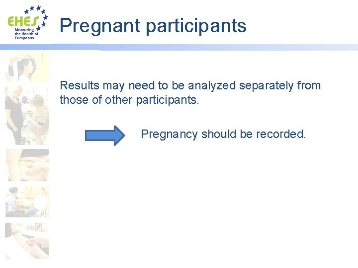 Pregnant participants Results may need to be analyzed separately from those of other participants.