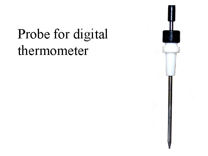 Probe for digital thermometer 