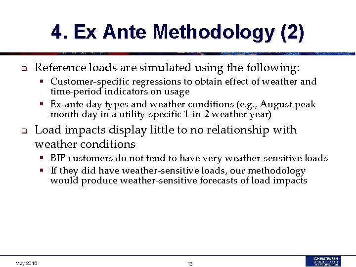 4. Ex Ante Methodology (2) q Reference loads are simulated using the following: §