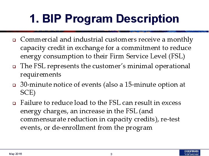 1. BIP Program Description q q Commercial and industrial customers receive a monthly capacity