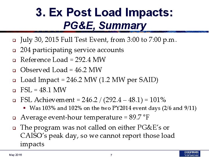 3. Ex Post Load Impacts: PG&E, Summary q q q q July 30, 2015