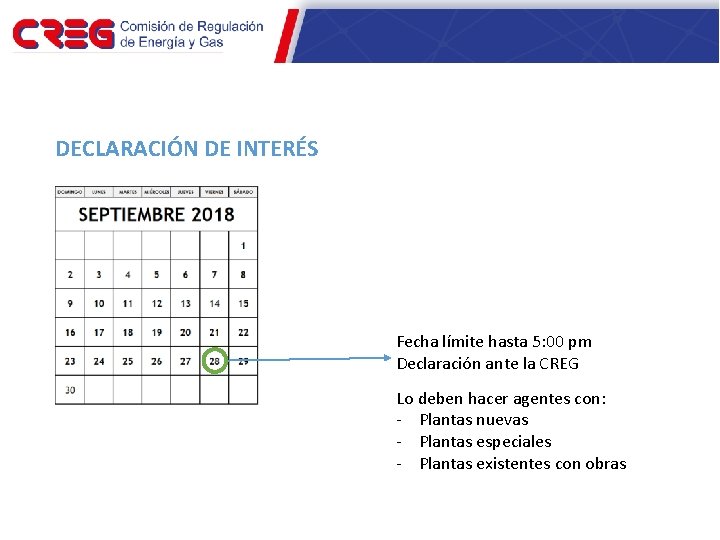 DECLARACIÓN DE INTERÉS Fecha límite hasta 5: 00 pm Declaración ante la CREG Lo