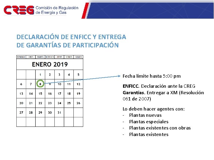 DECLARACIÓN DE ENFICC Y ENTREGA DE GARANTÍAS DE PARTICIPACIÓN Fecha límite hasta 5: 00