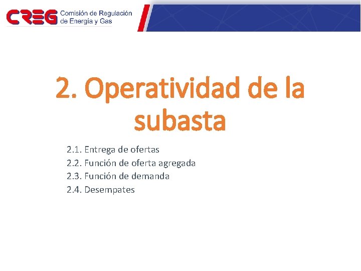 2. Operatividad de la subasta 2. 1. Entrega de ofertas 2. 2. Función de
