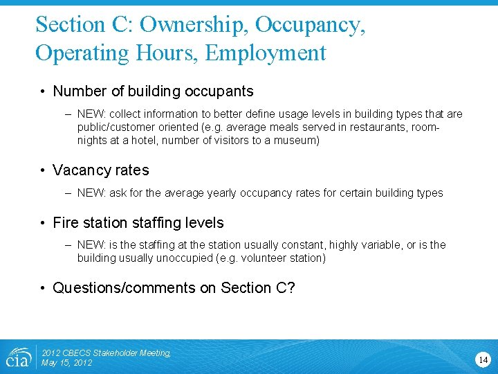 Section C: Ownership, Occupancy, Operating Hours, Employment • Number of building occupants – NEW: