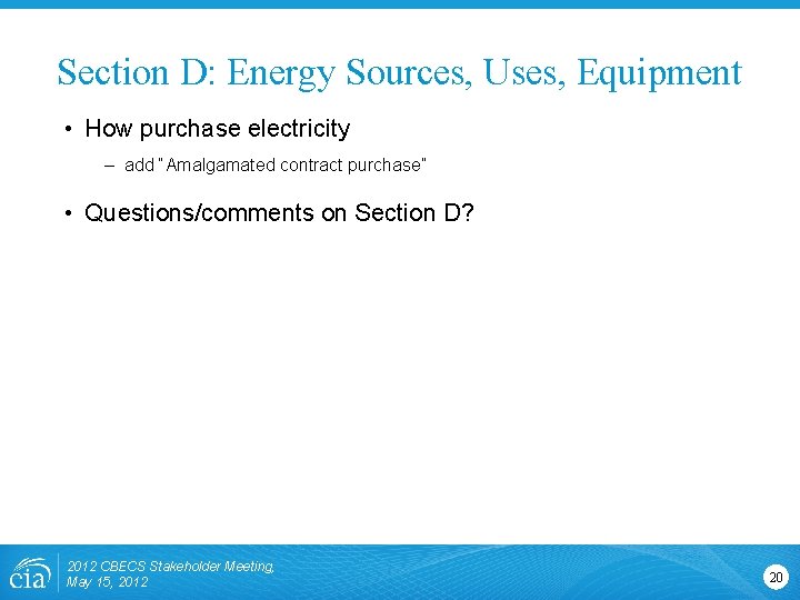 Section D: Energy Sources, Uses, Equipment • How purchase electricity – add “Amalgamated contract
