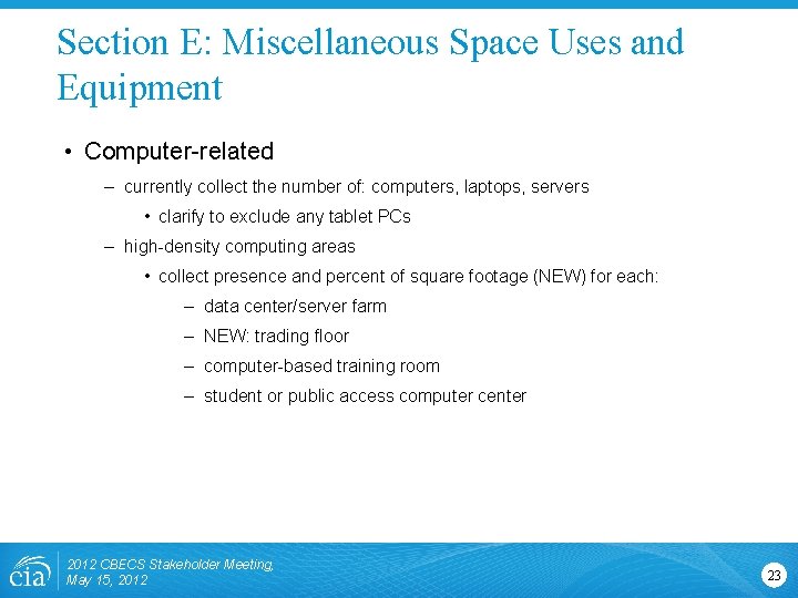 Section E: Miscellaneous Space Uses and Equipment • Computer-related – currently collect the number