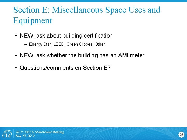 Section E: Miscellaneous Space Uses and Equipment • NEW: ask about building certification –