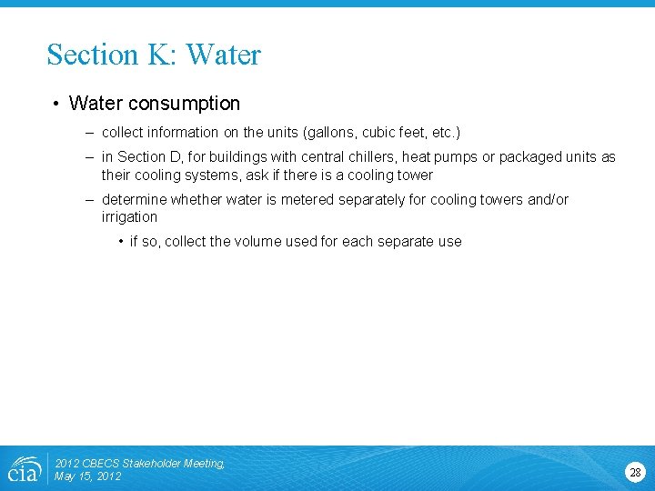 Section K: Water • Water consumption – collect information on the units (gallons, cubic