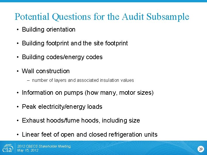 Potential Questions for the Audit Subsample • Building orientation • Building footprint and the