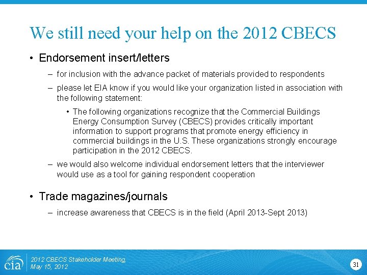 We still need your help on the 2012 CBECS • Endorsement insert/letters – for