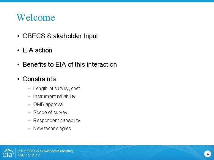 Welcome • CBECS Stakeholder Input • EIA action • Benefits to EIA of this