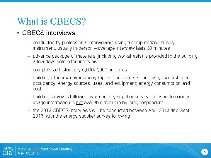 What is CBECS? • CBECS interviews… – conducted by professional interviewers using a computerized