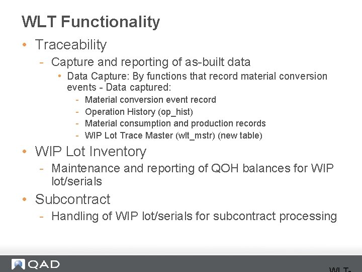WLT Functionality • Traceability - Capture and reporting of as-built data • Data Capture: