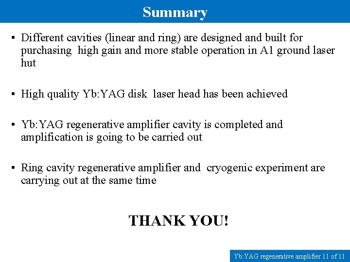 Summary • Different cavities (linear and ring) are designed and built for purchasing high