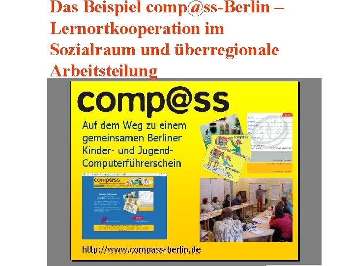 Das Beispiel comp@ss-Berlin – Lernortkooperation im Sozialraum und überregionale Arbeitsteilung 