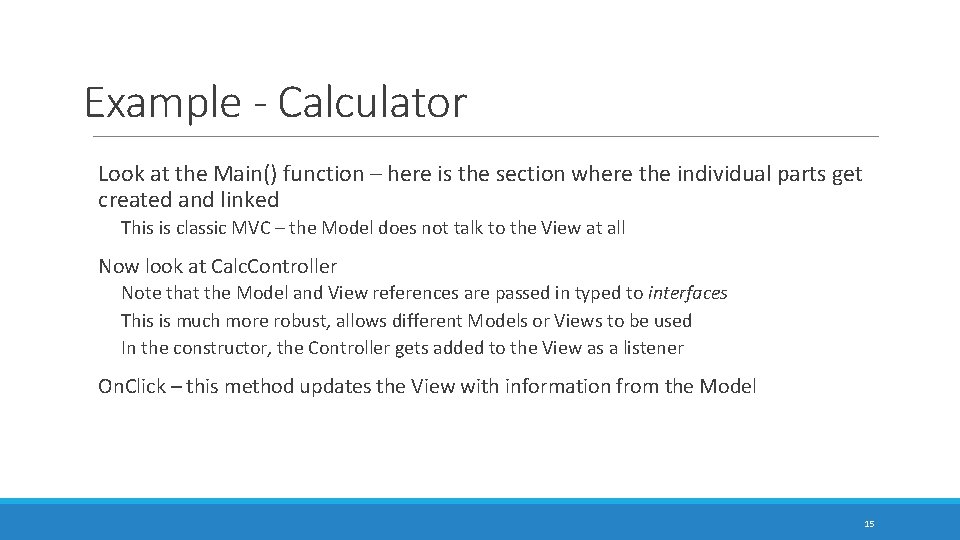 Example - Calculator Look at the Main() function – here is the section where
