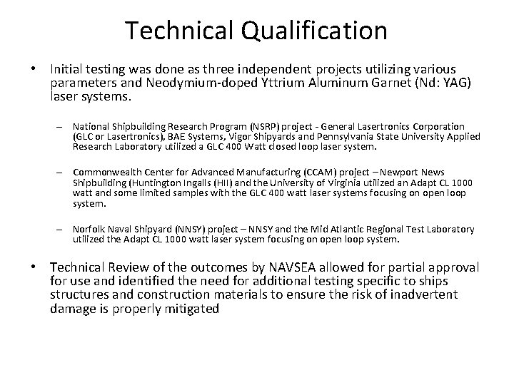 Technical Qualification • Initial testing was done as three independent projects utilizing various parameters