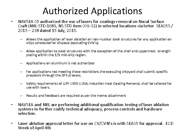 Authorized Applications • NAVSEA 05 authorized the use of lasers for coatings removal on
