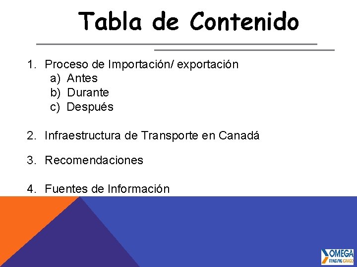 Tabla de Contenido 1. Proceso de Importación/ exportación a) Antes b) Durante c) Después