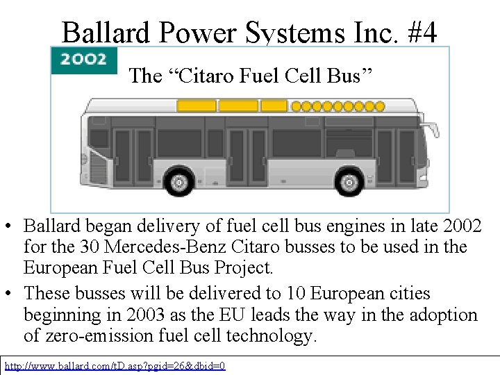 Ballard Power Systems Inc. #4 The “Citaro Fuel Cell Bus” • Ballard began delivery