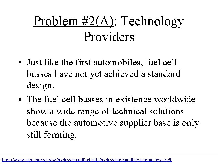 Problem #2(A): Technology Providers • Just like the first automobiles, fuel cell busses have