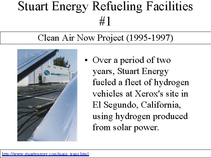 Stuart Energy Refueling Facilities #1 Clean Air Now Project (1995 -1997) • Over a