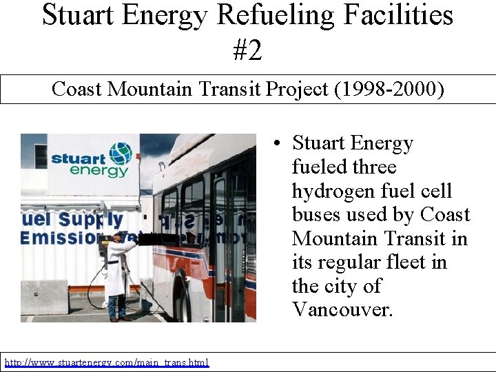 Stuart Energy Refueling Facilities #2 Coast Mountain Transit Project (1998 -2000) • Stuart Energy