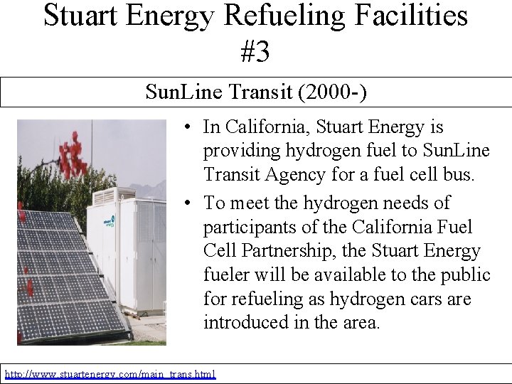 Stuart Energy Refueling Facilities #3 Sun. Line Transit (2000 -) • In California, Stuart