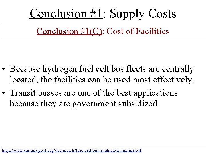 Conclusion #1: Supply Costs Conclusion #1(C): Cost of Facilities • Because hydrogen fuel cell