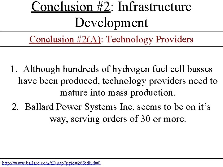 Conclusion #2: Infrastructure Development Conclusion #2(A): Technology Providers 1. Although hundreds of hydrogen fuel