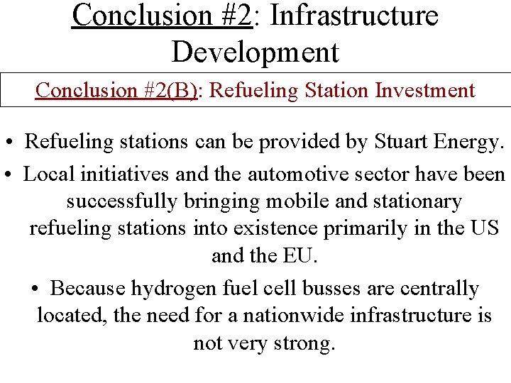 Conclusion #2: Infrastructure Development Conclusion #2(B): Refueling Station Investment • Refueling stations can be