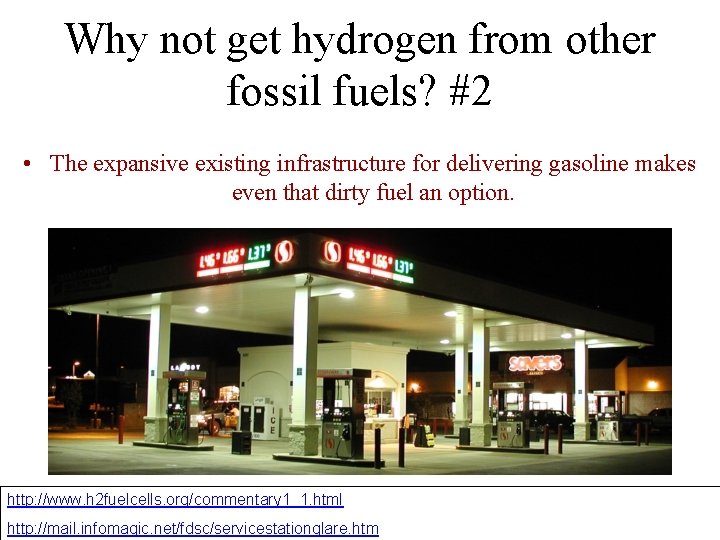 Why not get hydrogen from other fossil fuels? #2 • The expansive existing infrastructure