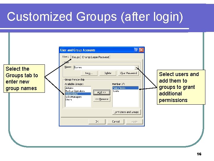 Customized Groups (after login) Select the Groups tab to enter new group names Select