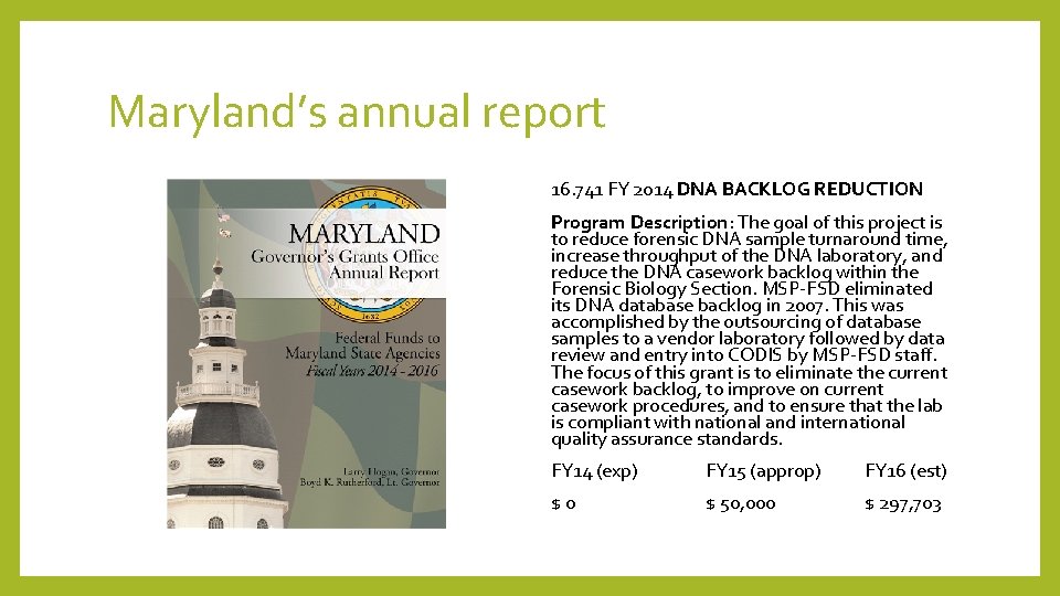 Maryland’s annual report 16. 741 FY 2014 DNA BACKLOG REDUCTION Program Description: The goal