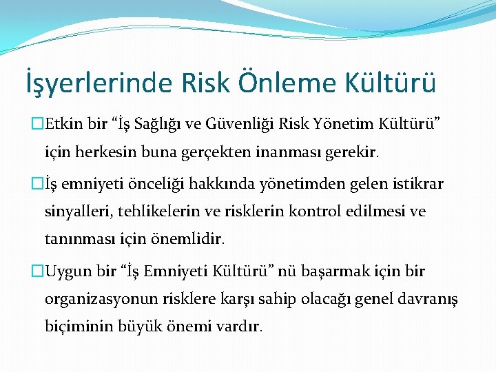 İşyerlerinde Risk Önleme Kültürü �Etkin bir “İş Sağlığı ve Güvenliği Risk Yönetim Kültürü” için