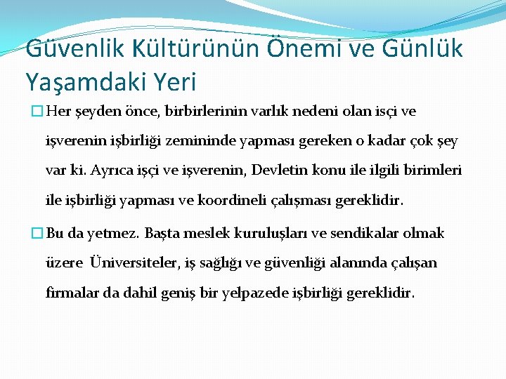 Güvenlik Kültürünün Önemi ve Günlük Yaşamdaki Yeri �Her şeyden önce, birbirlerinin varlık nedeni olan