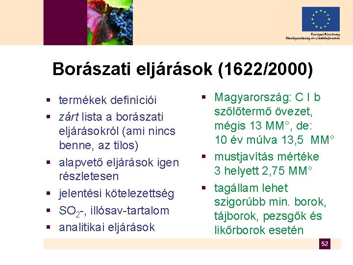 Borászati eljárások (1622/2000) § termékek definíciói § zárt lista a borászati eljárásokról (ami nincs