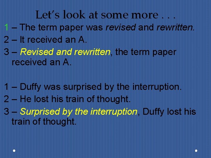 Let’s look at some more. . . 1 – The term paper was revised