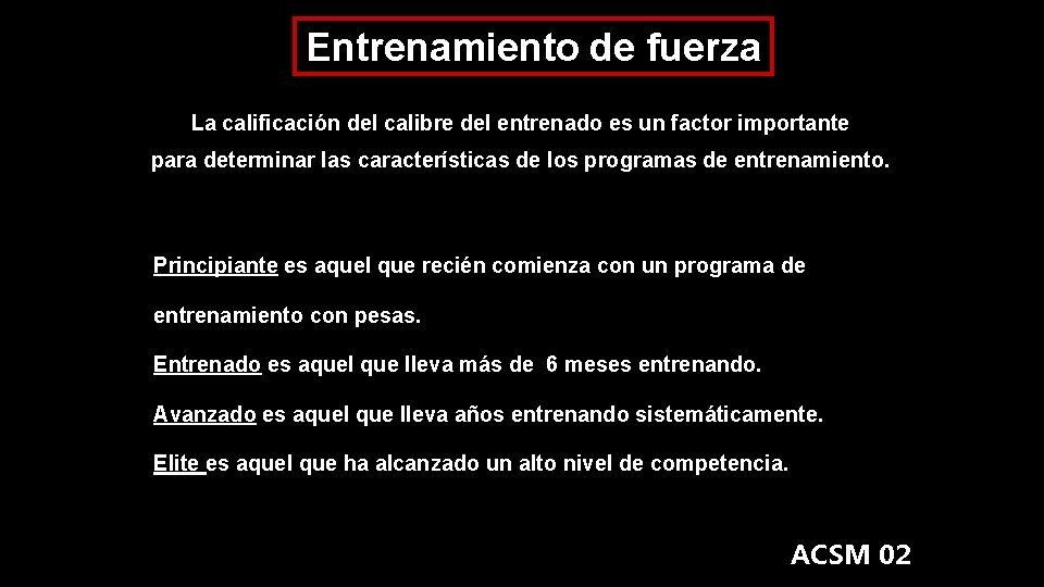 Entrenamiento de fuerza La calificación del calibre del entrenado es un factor importante para