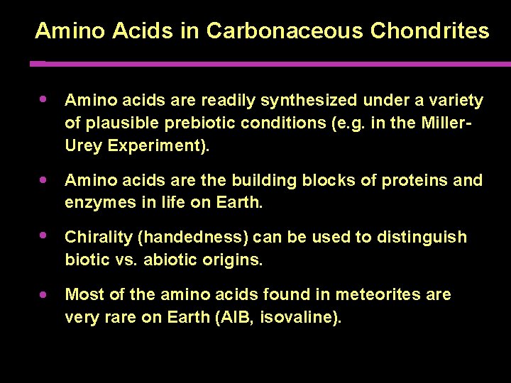 Amino Acids in Carbonaceous Chondrites • Amino acids are readily synthesized under a variety