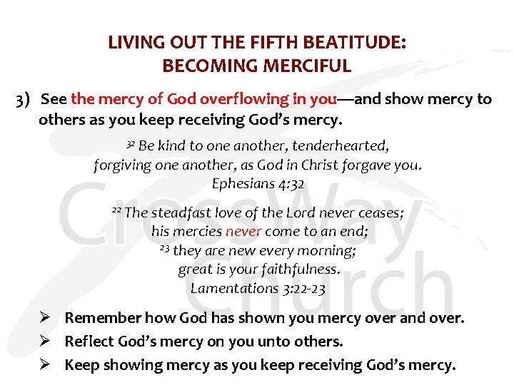 LIVING OUT THE FIFTH BEATITUDE: BECOMING MERCIFUL 3) See the mercy of God overflowing