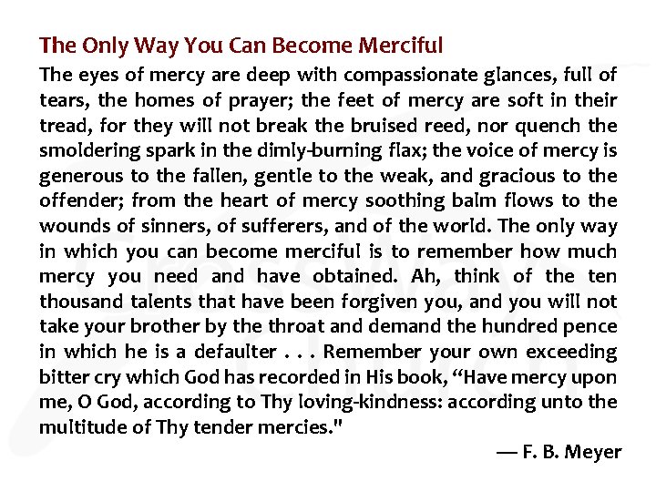 The Only Way You Can Become Merciful The eyes of mercy are deep with