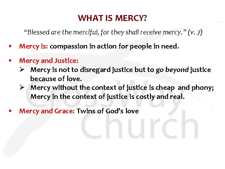 WHAT IS MERCY? “Blessed are the merciful, for they shall receive mercy. ” (v.