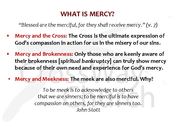 WHAT IS MERCY? “Blessed are the merciful, for they shall receive mercy. ” (v.