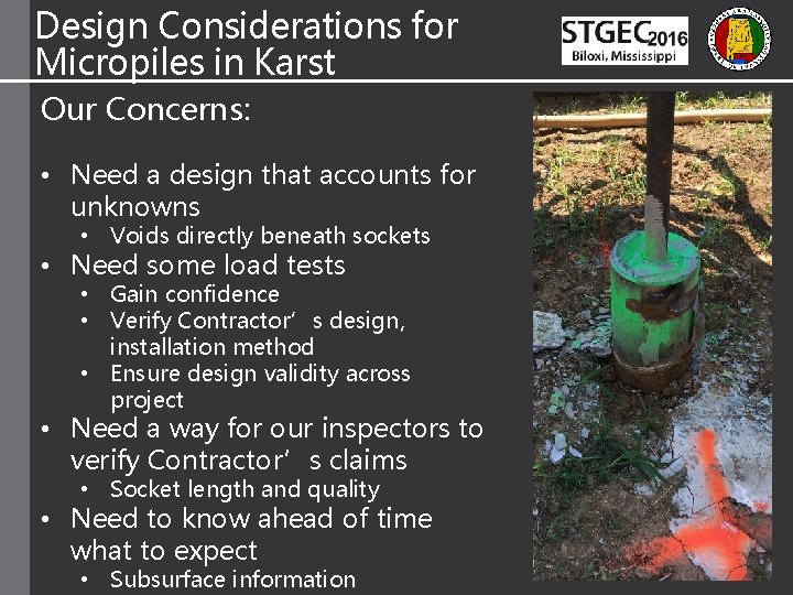 Design Considerations for Micropiles in Karst Our Concerns: • Need a design that accounts